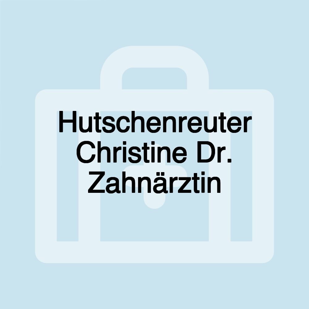 Hutschenreuter Christine Dr. Zahnärztin