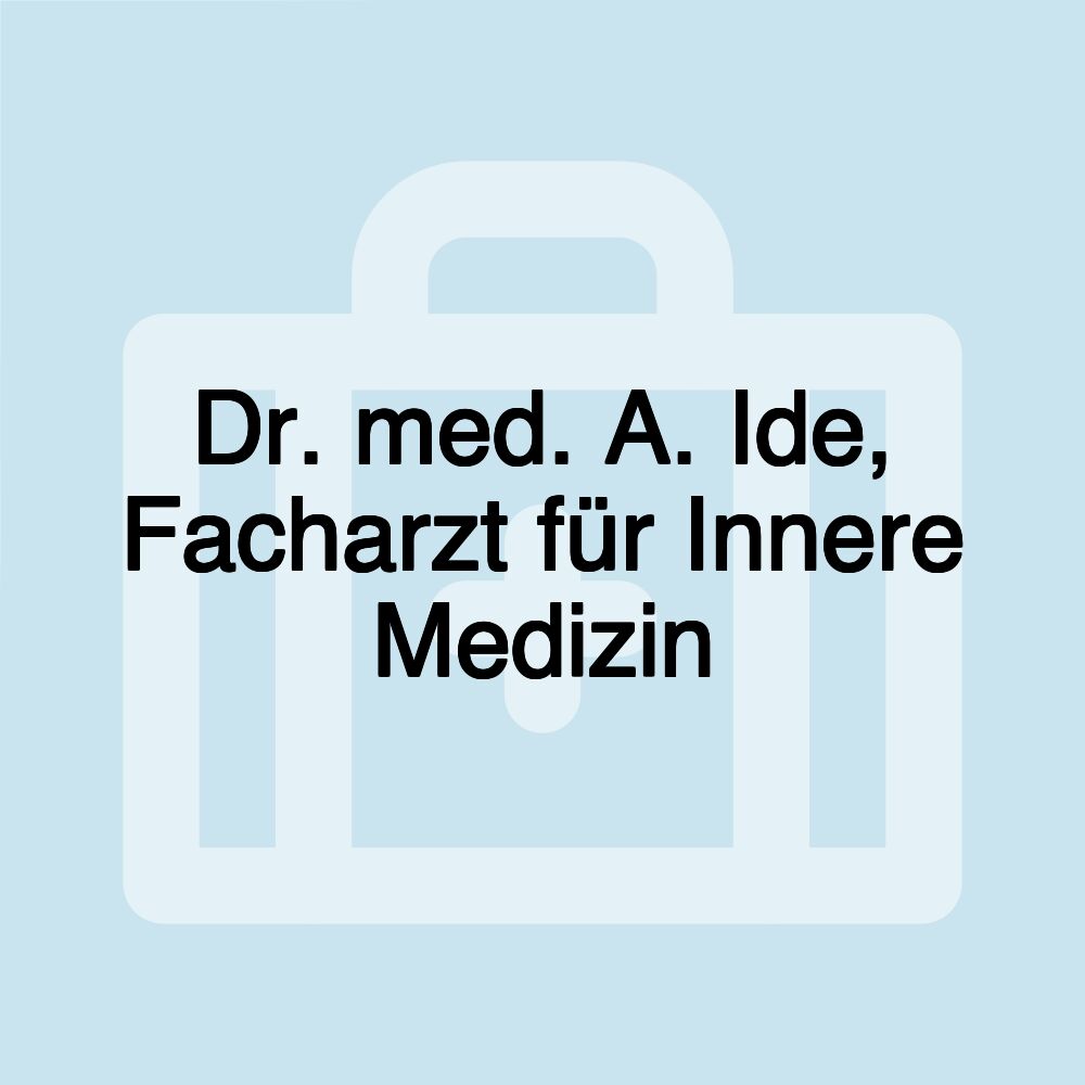 Dr. med. A. Ide, Facharzt für Innere Medizin