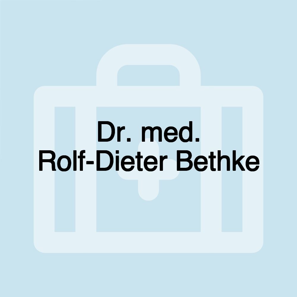 Dr. med. Rolf-Dieter Bethke
