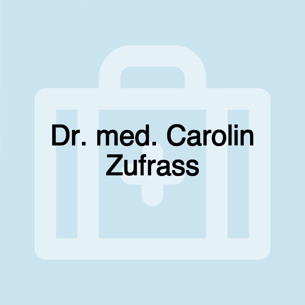 Dr. med. Carolin Zufrass