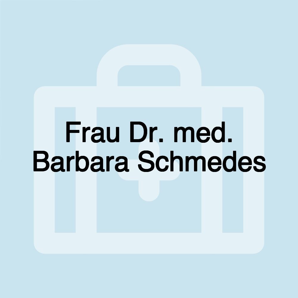 Frau Dr. med. Barbara Schmedes