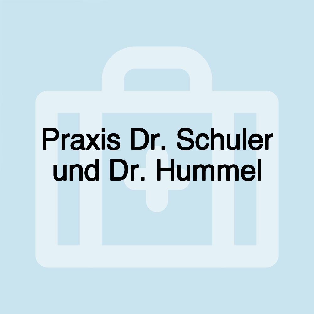 Praxis Dr. Schuler und Dr. Hummel