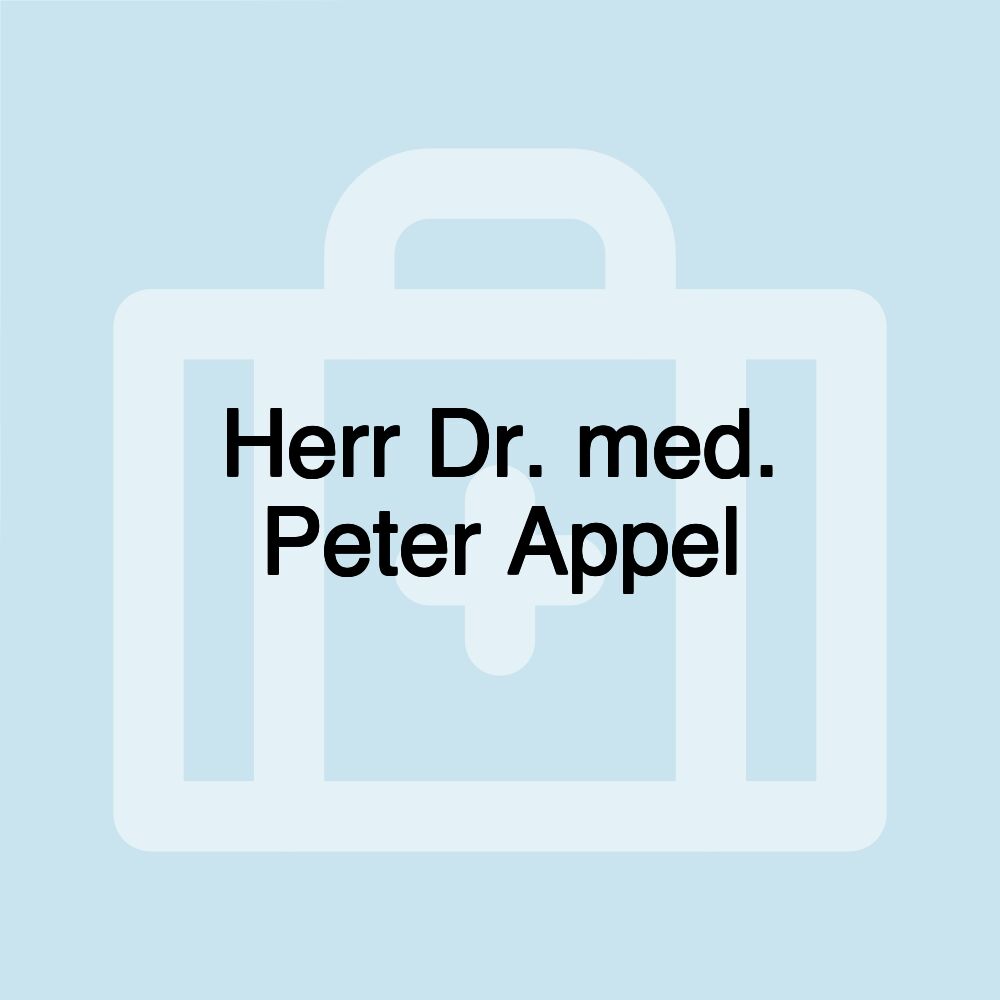 Herr Dr. med. Peter Appel