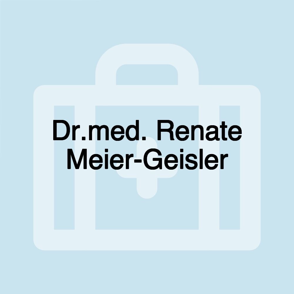 Dr.med. Renate Meier-Geisler