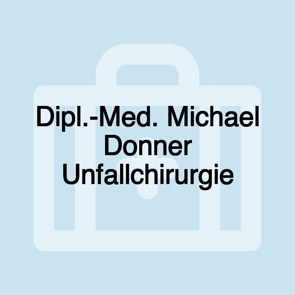 Dipl.-Med. Michael Donner Unfallchirurgie