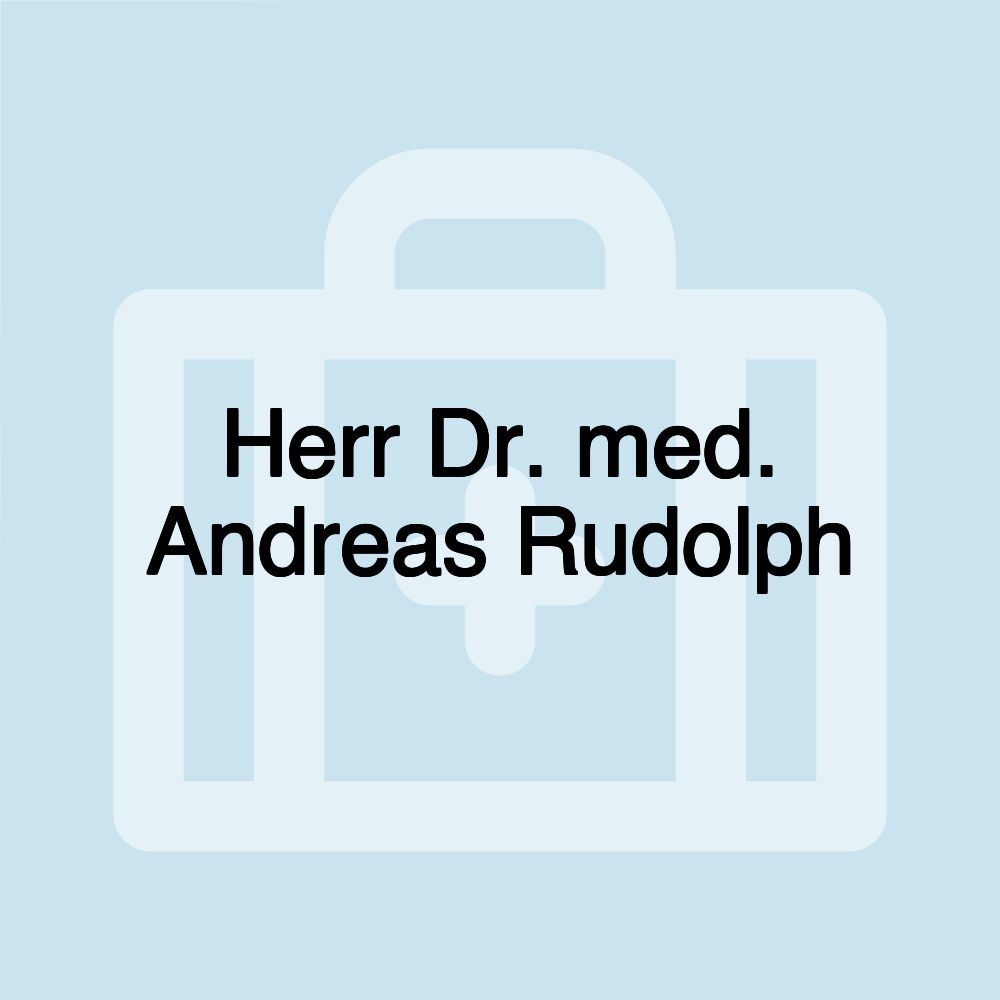 Herr Dr. med. Andreas Rudolph