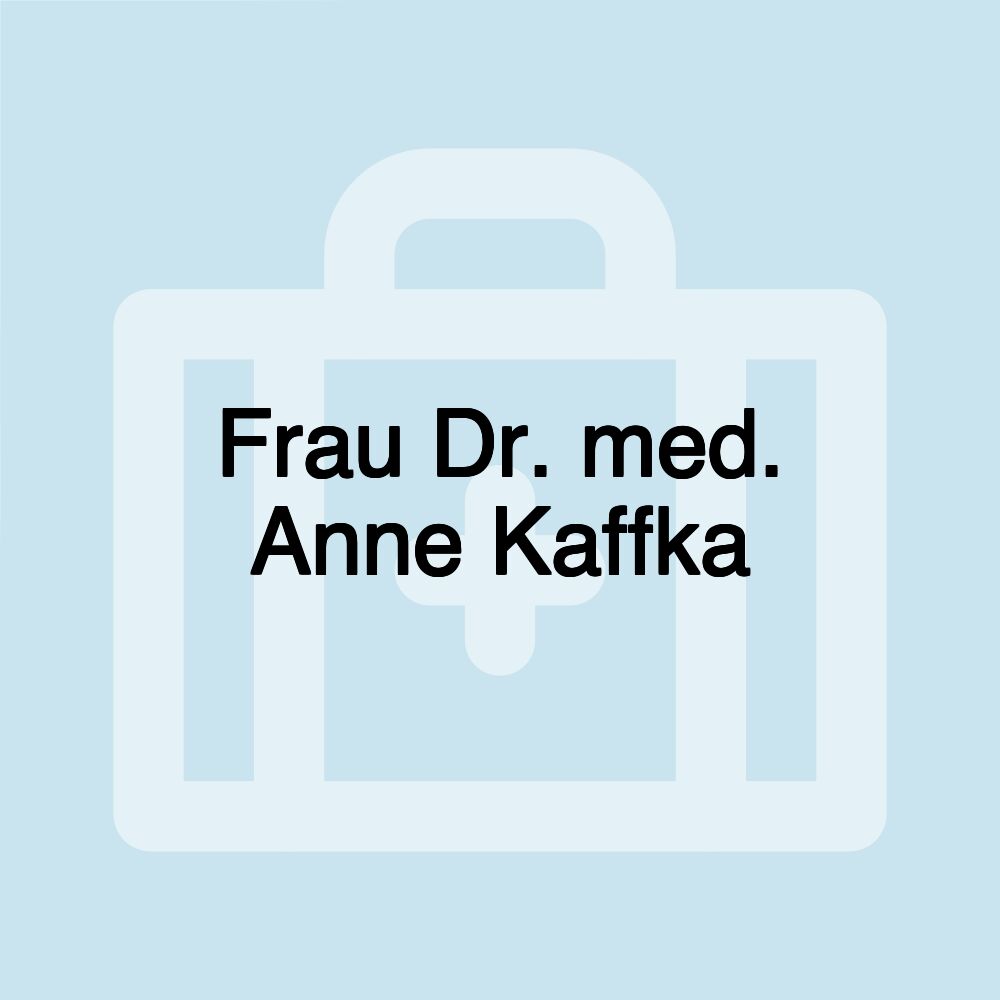 Frau Dr. med. Anne Kaffka