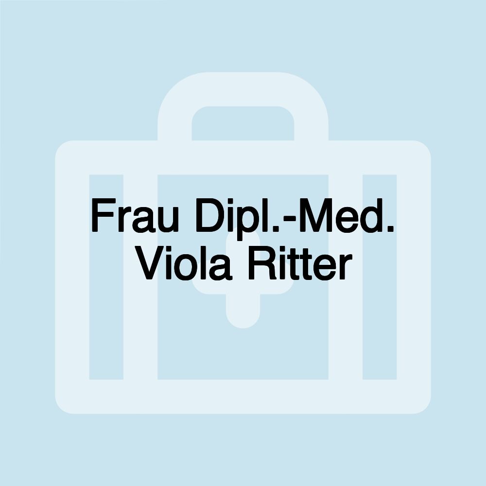 Frau Dipl.-Med. Viola Ritter