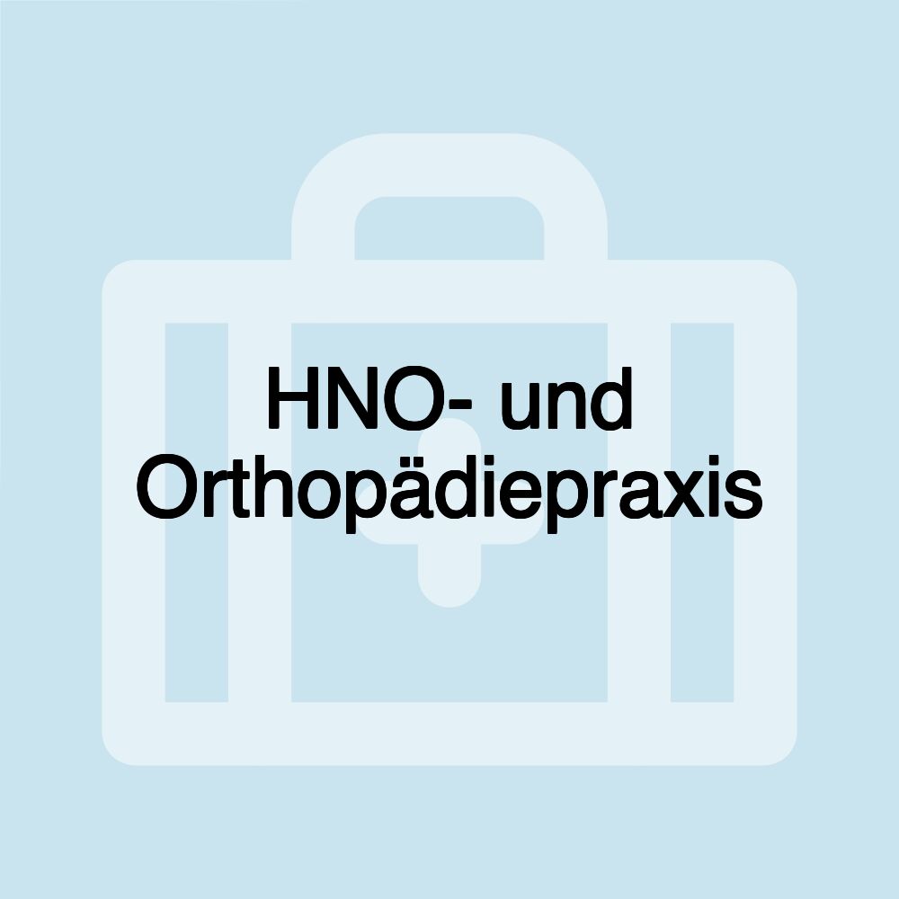 HNO- und Orthopädiepraxis