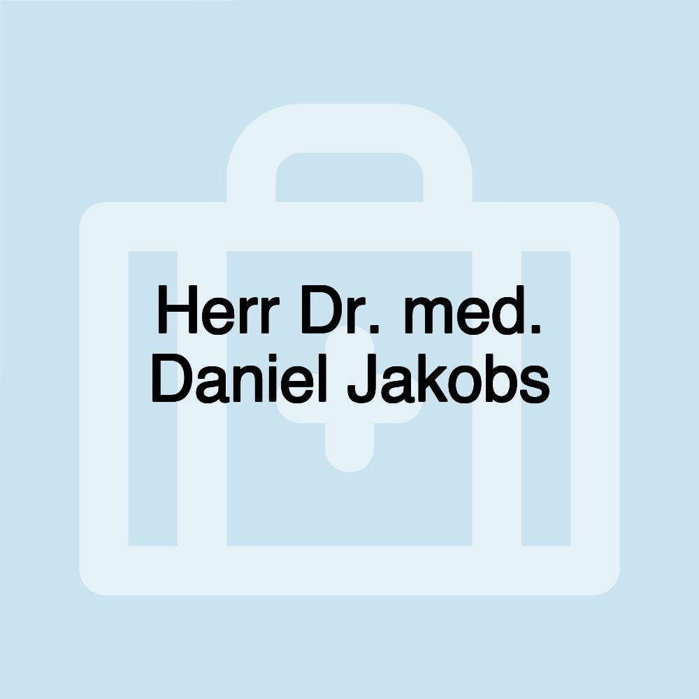 Herr Dr. med. Daniel Jakobs