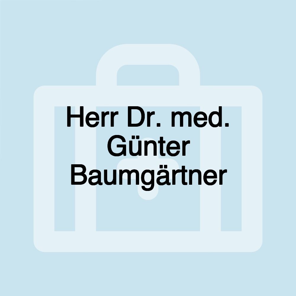 Herr Dr. med. Günter Baumgärtner