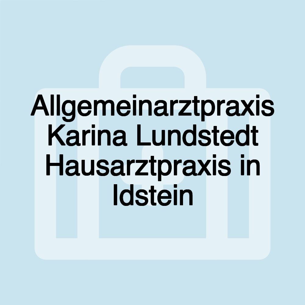 Allgemeinarztpraxis Karina Lundstedt Hausarztpraxis in Idstein