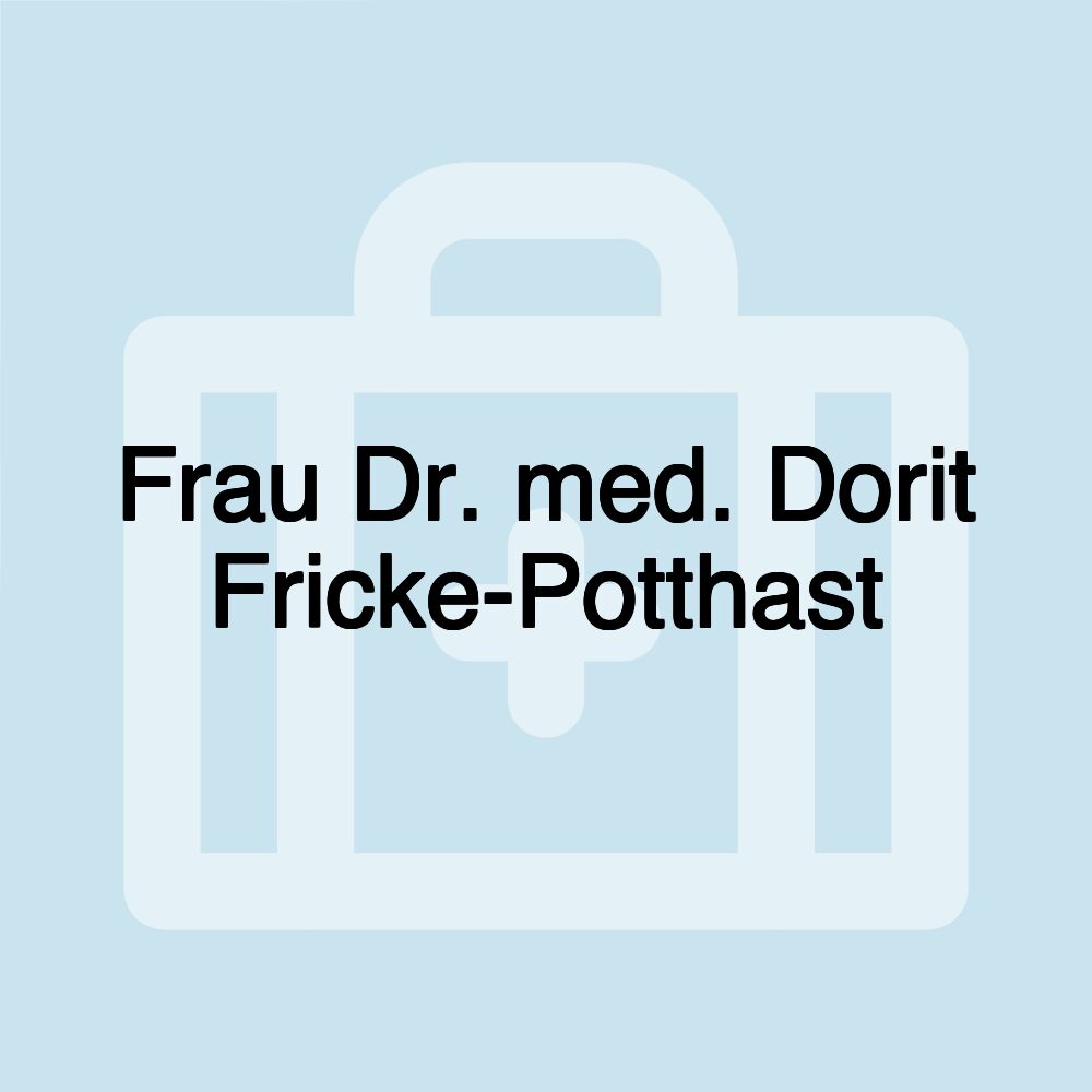 Frau Dr. med. Dorit Fricke-Potthast