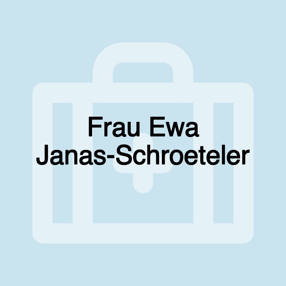 Frau Ewa Janas-Schroeteler