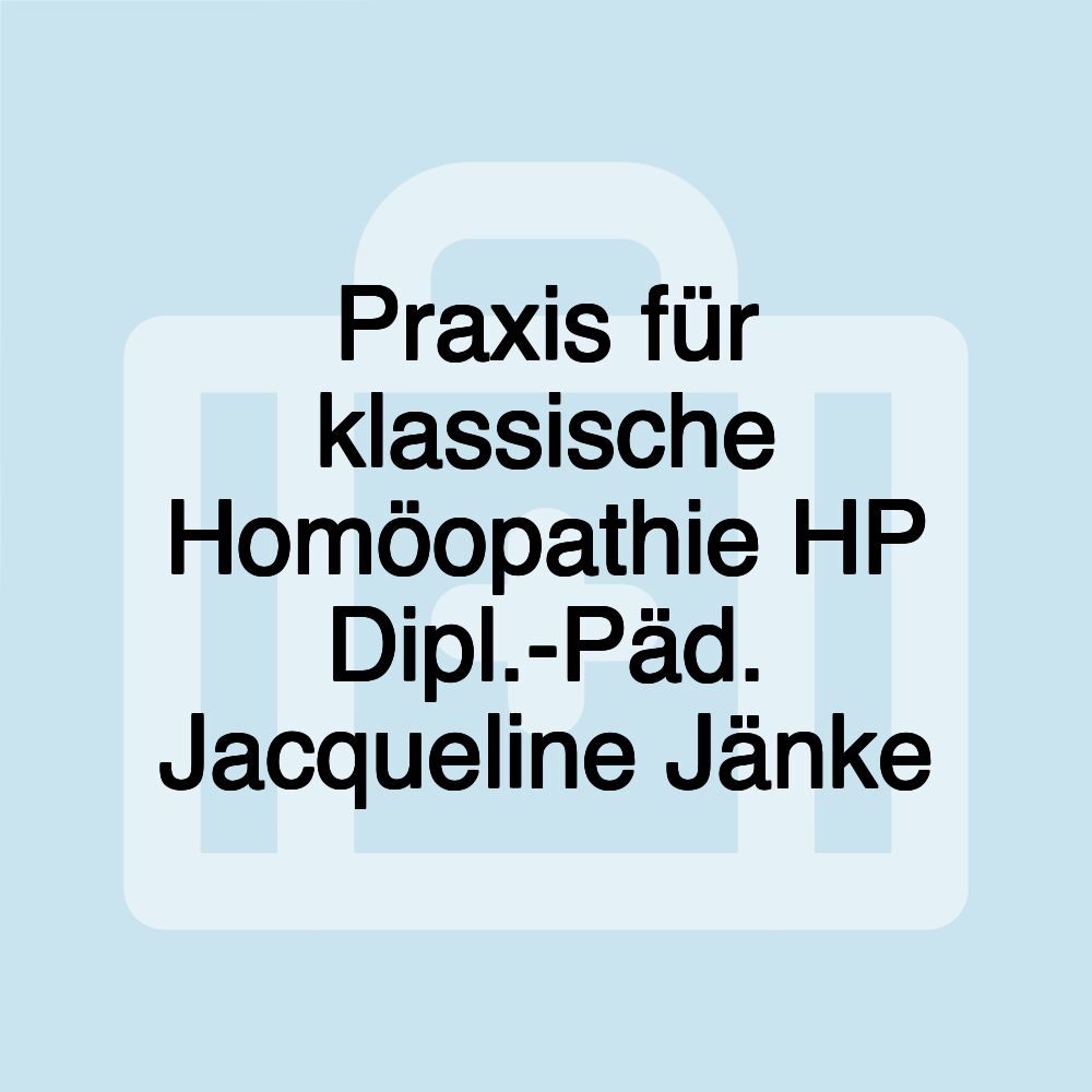 Praxis für klassische Homöopathie HP Dipl.-Päd. Jacqueline Jänke