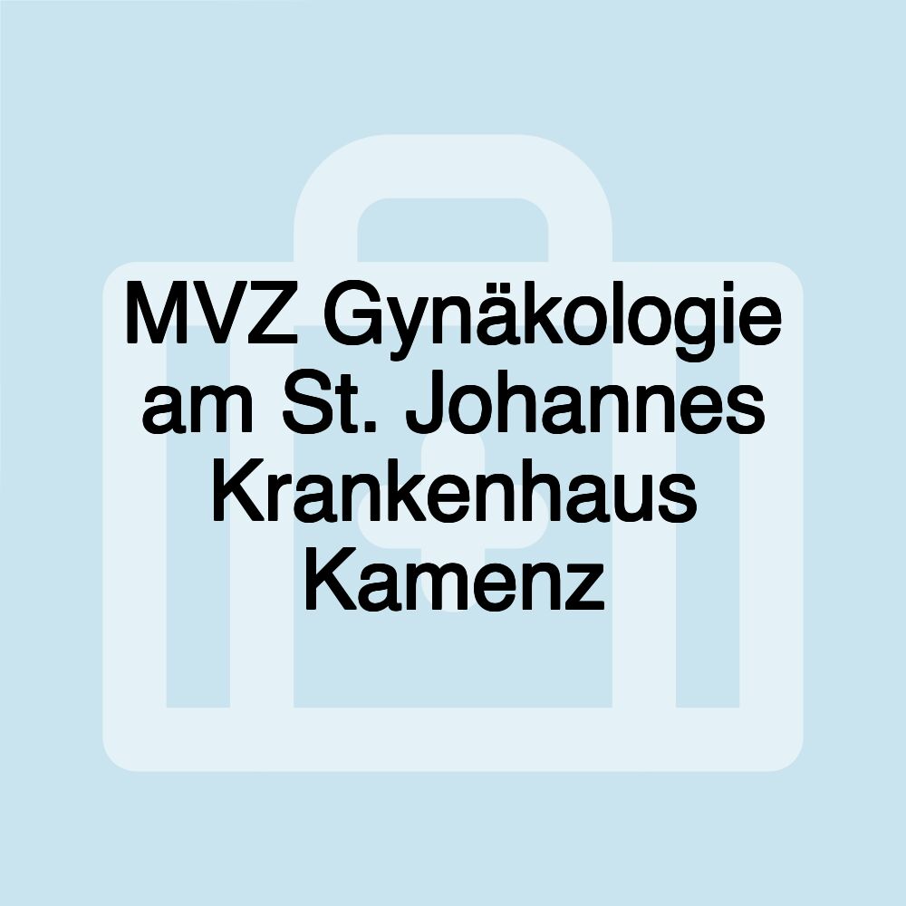 MVZ Gynäkologie am St. Johannes Krankenhaus Kamenz