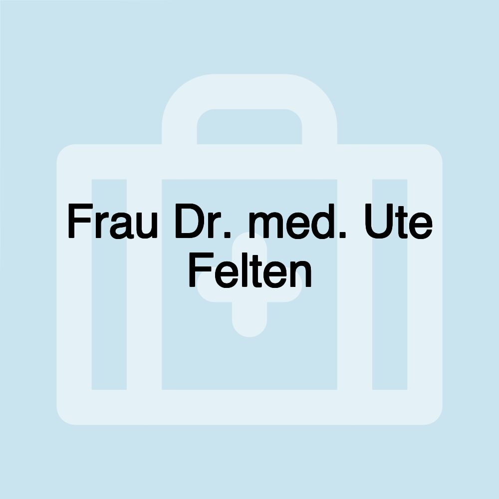 Frau Dr. med. Ute Felten