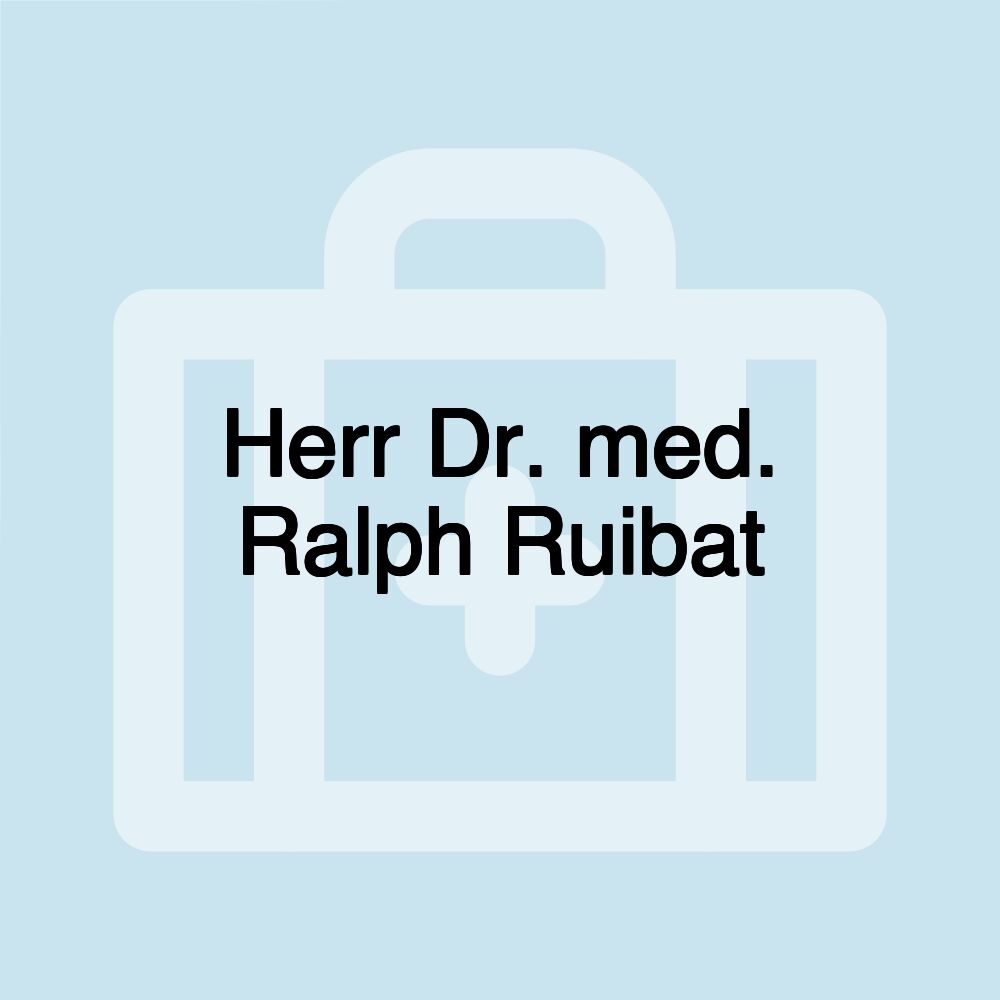 Herr Dr. med. Ralph Ruibat