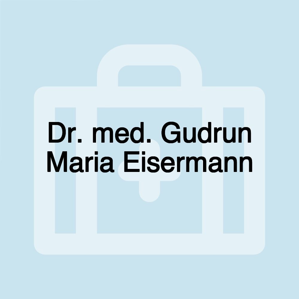 Dr. med. Gudrun Maria Eisermann