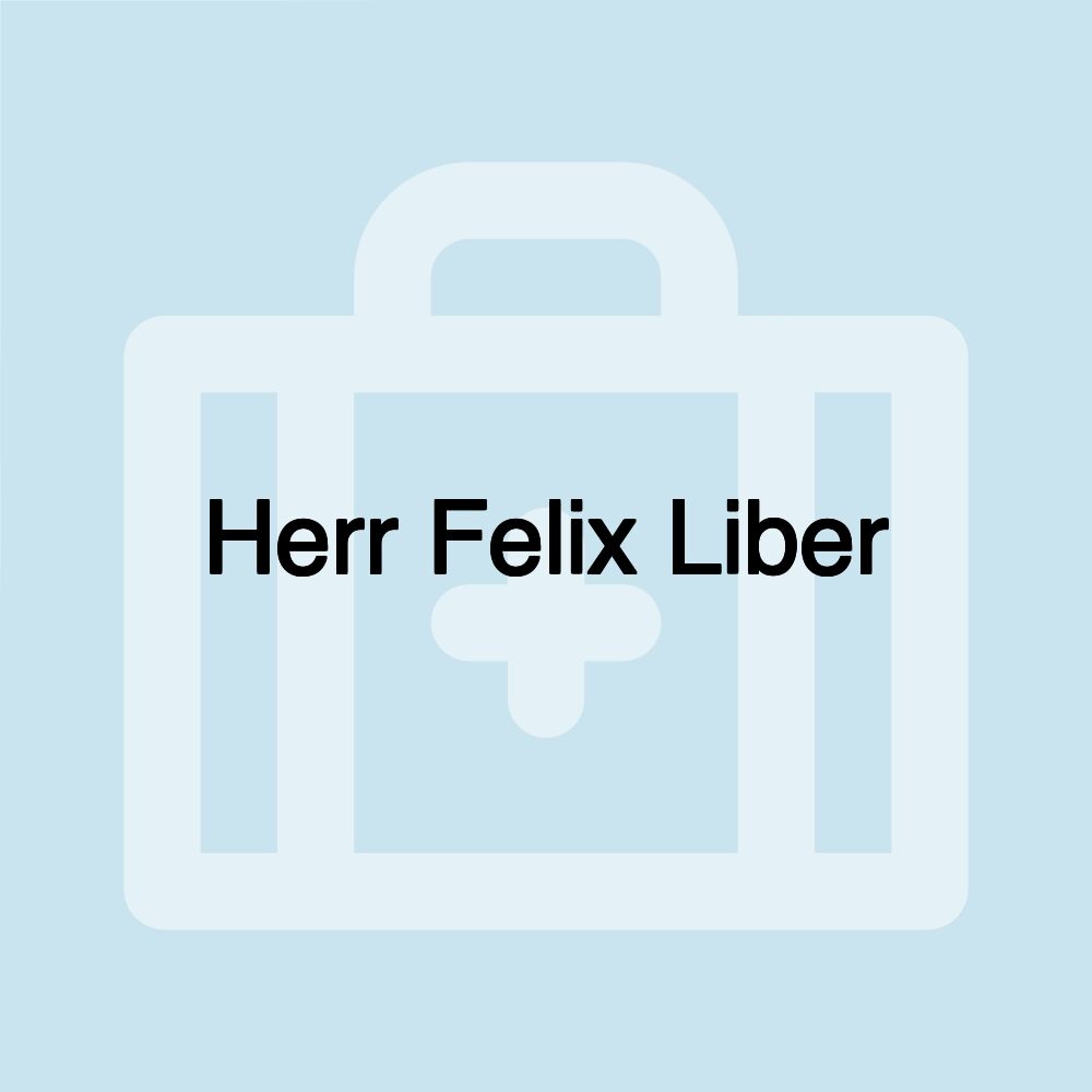 Herr Felix Liber