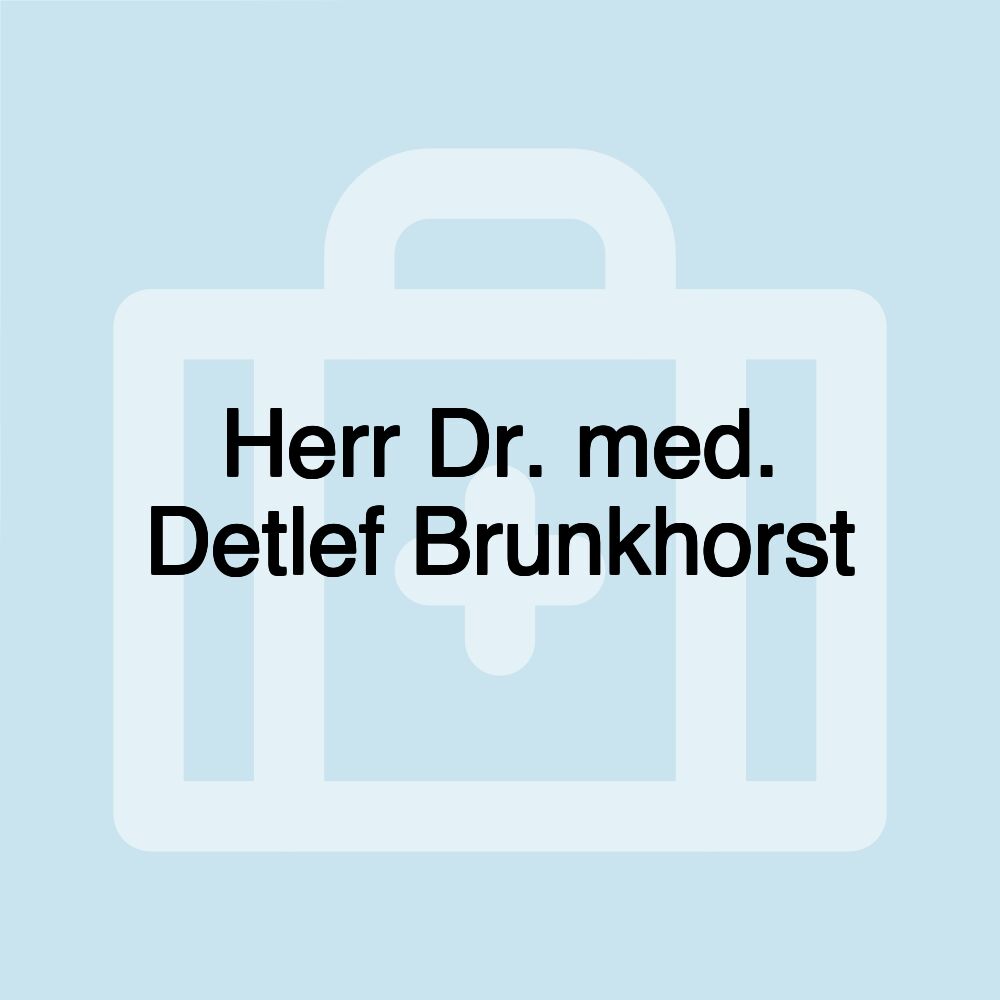 Herr Dr. med. Detlef Brunkhorst