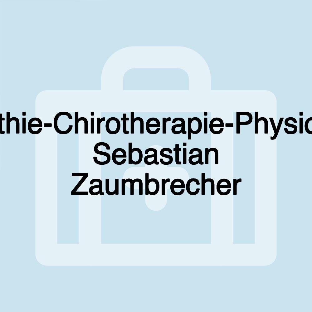 Osteopathie-Chirotherapie-Physiotherapie Sebastian Zaumbrecher