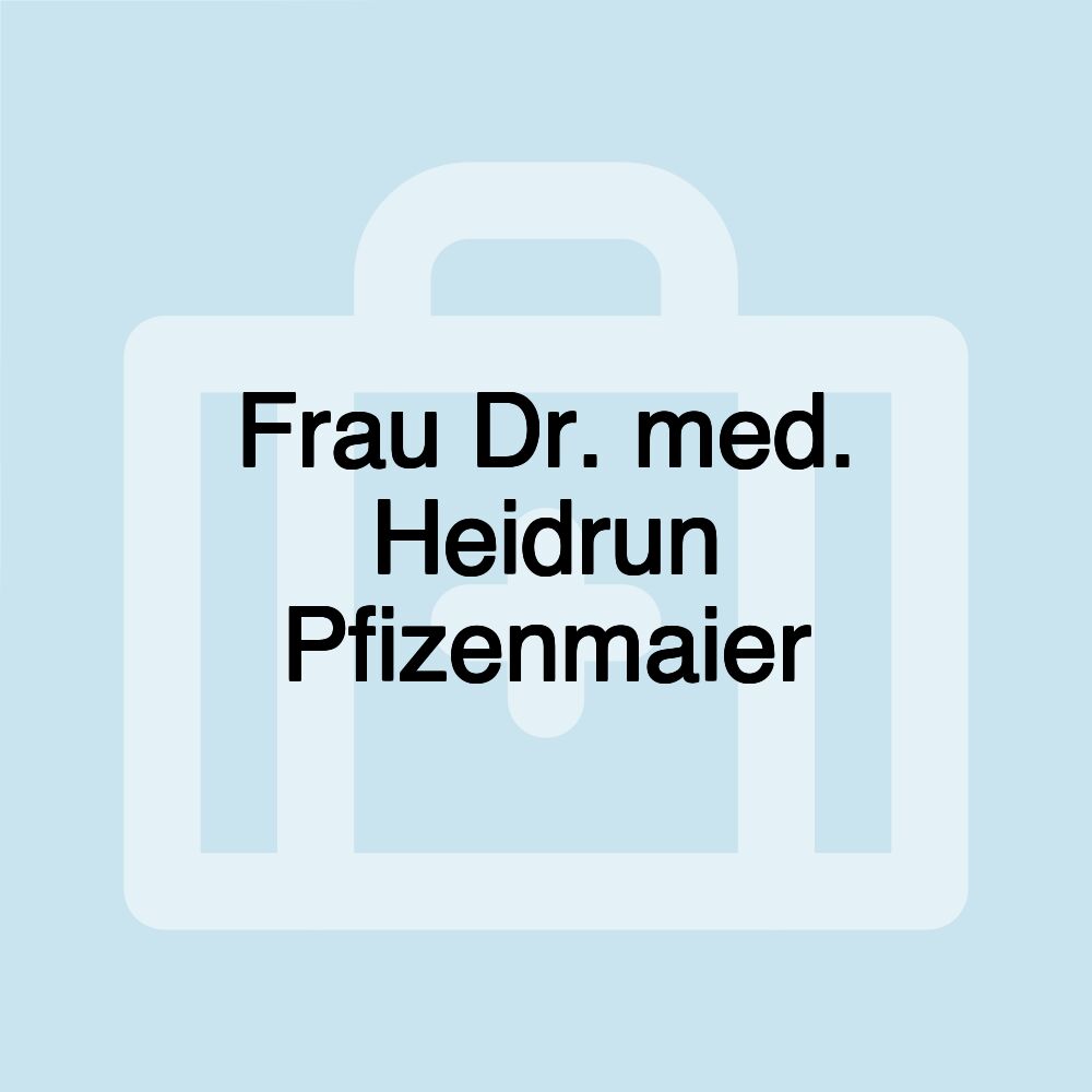 Frau Dr. med. Heidrun Pfizenmaier