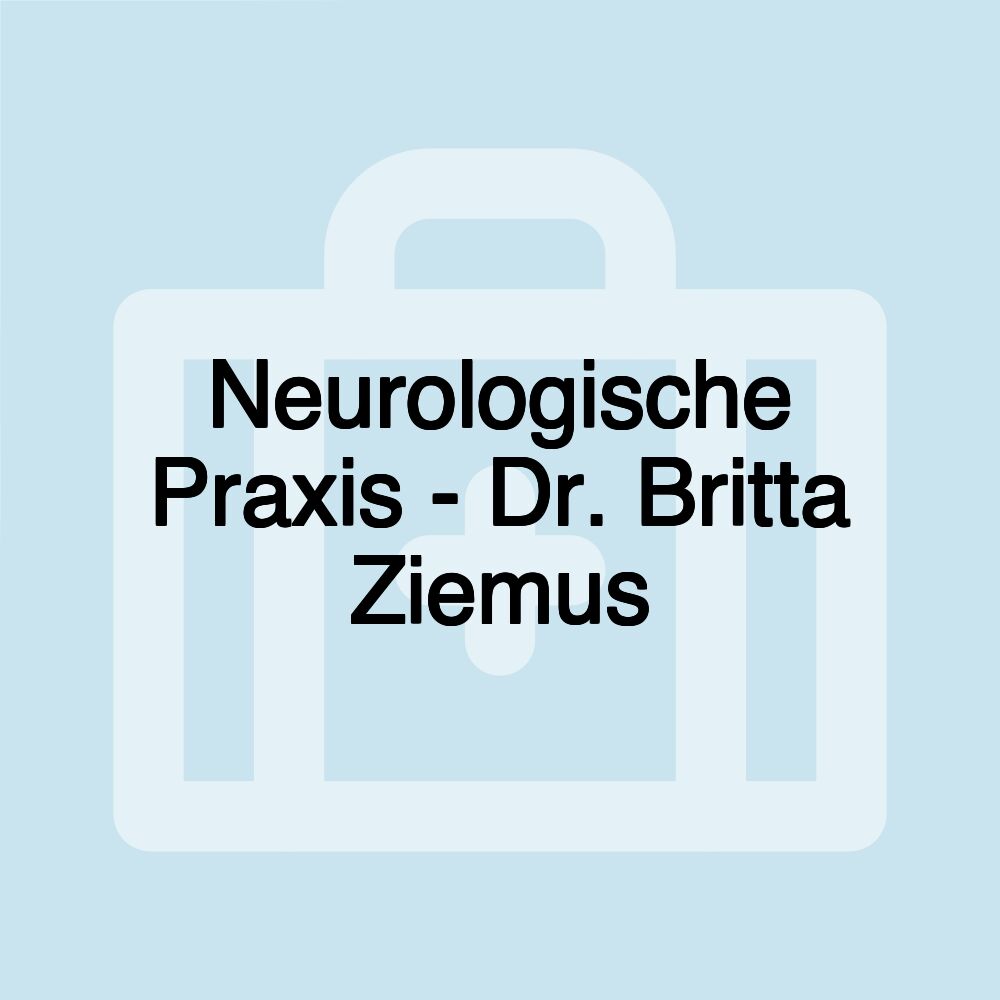 Neurologische Praxis - Dr. Britta Ziemus