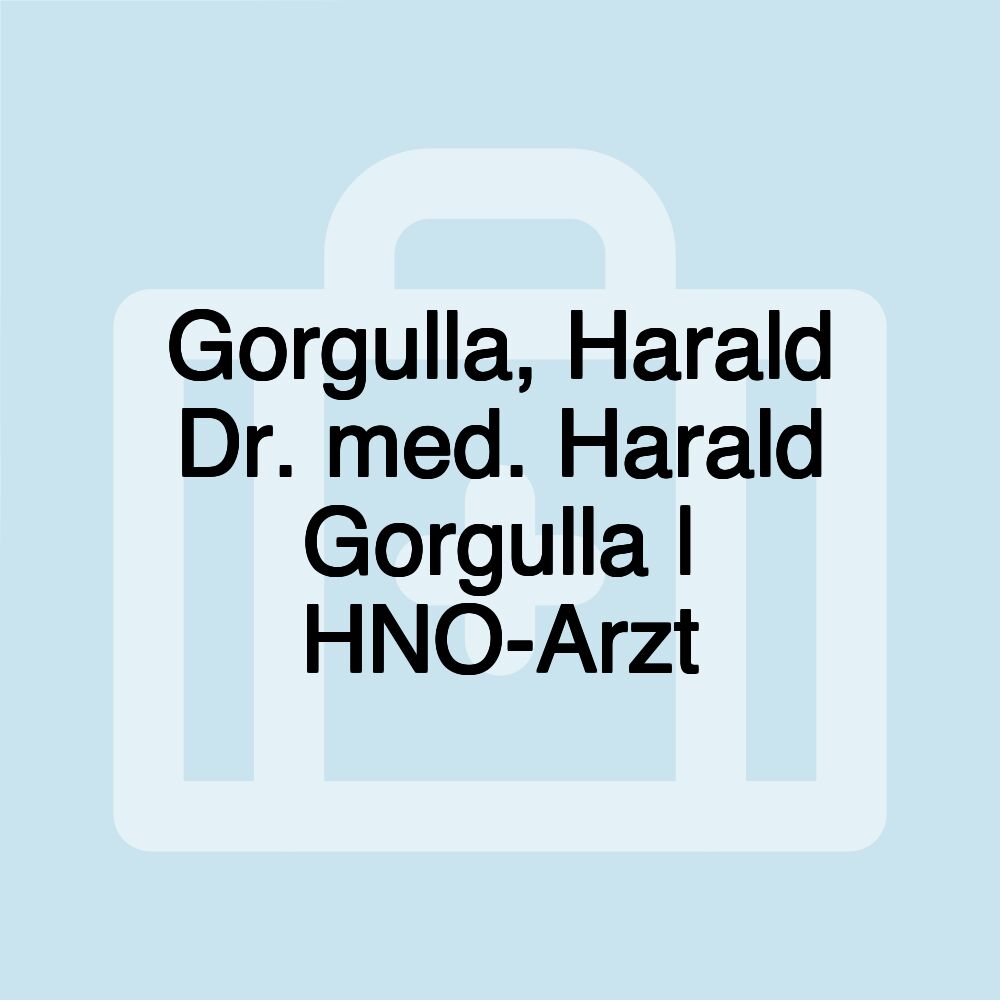 Gorgulla, Harald Dr. med. Harald Gorgulla | HNO-Arzt