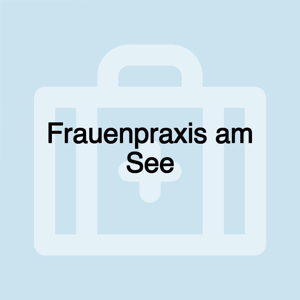 Frauenpraxis am See