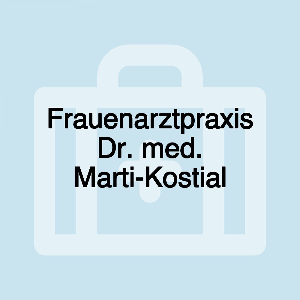 Frauenarztpraxis Dr. med. Marti-Kostial