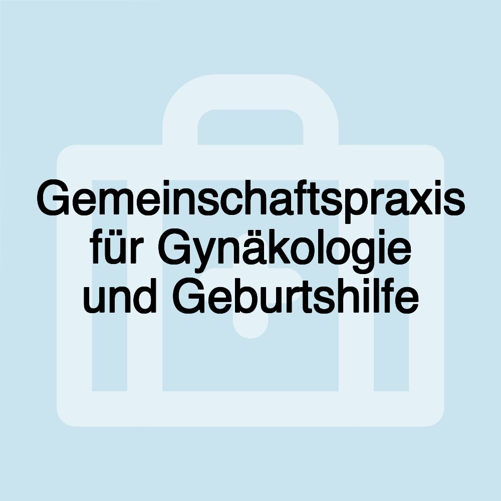 Gemeinschaftspraxis für Gynäkologie und Geburtshilfe