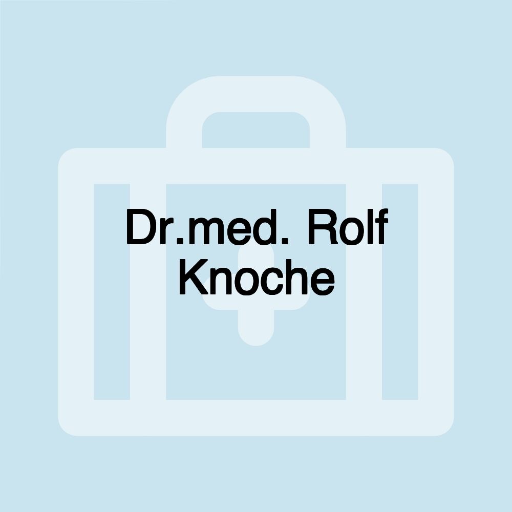 Dr.med. Rolf Knoche
