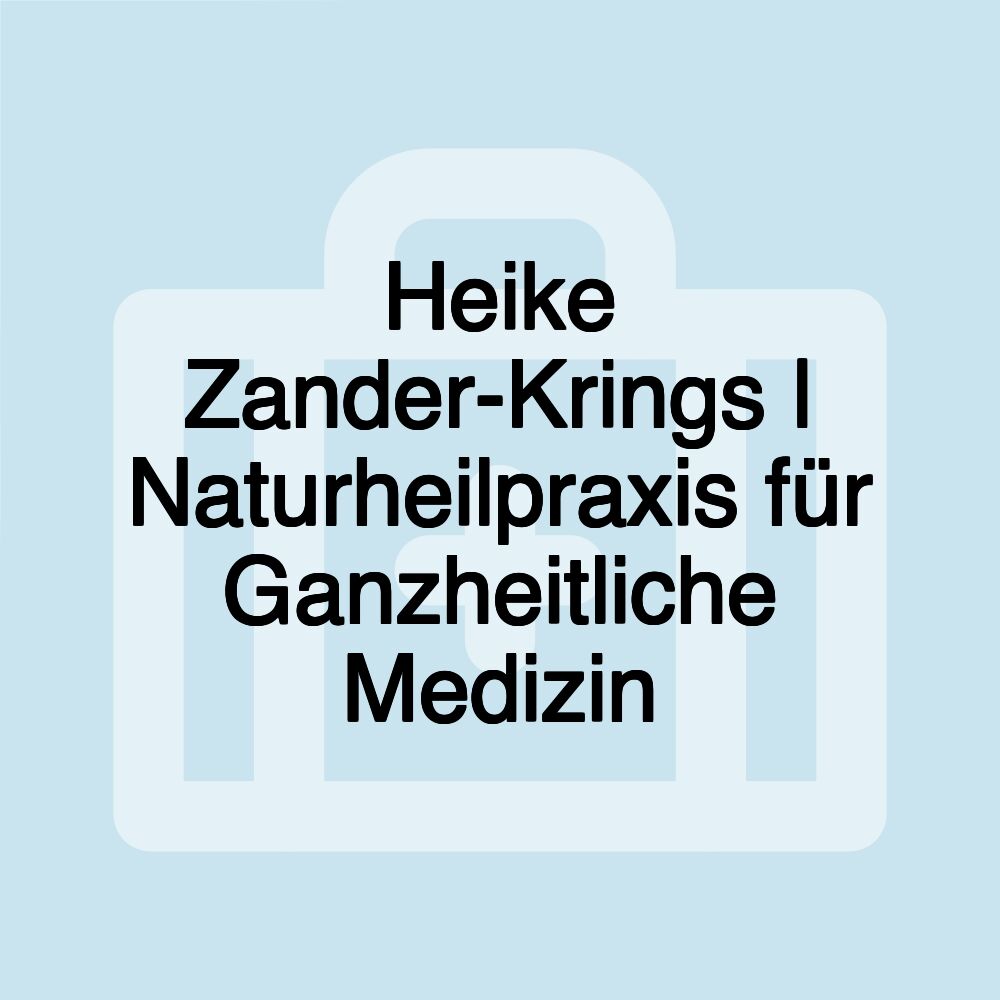 Heike Zander-Krings | Naturheilpraxis für Ganzheitliche Medizin