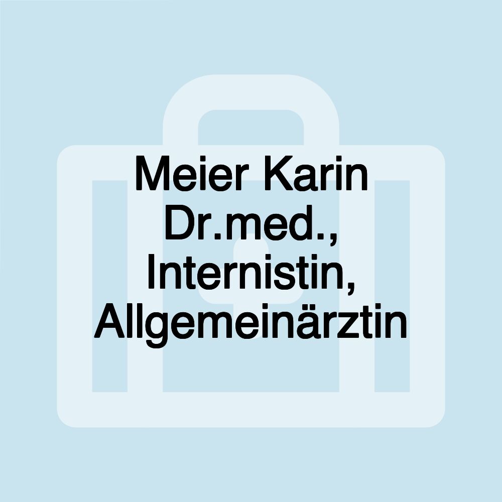 Meier Karin Dr.med., Internistin, Allgemeinärztin