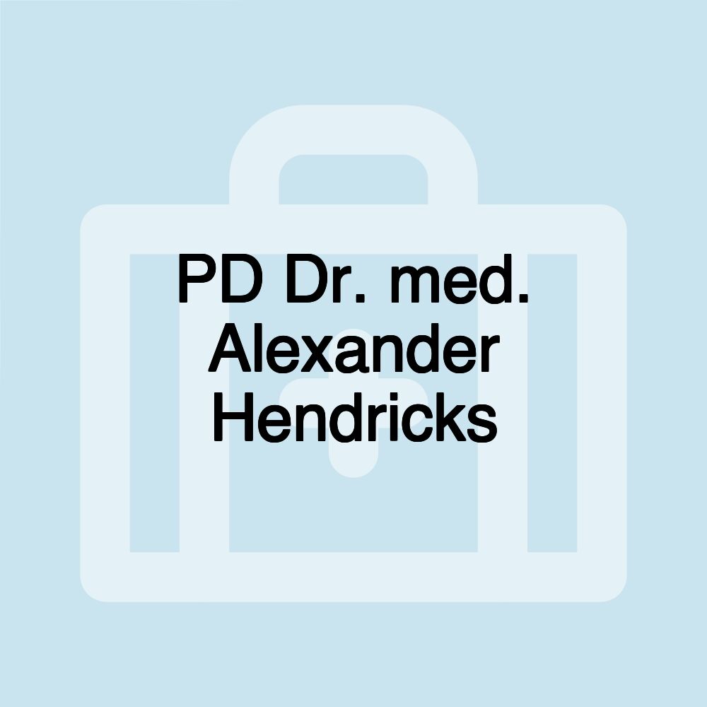 PD Dr. med. Alexander Hendricks