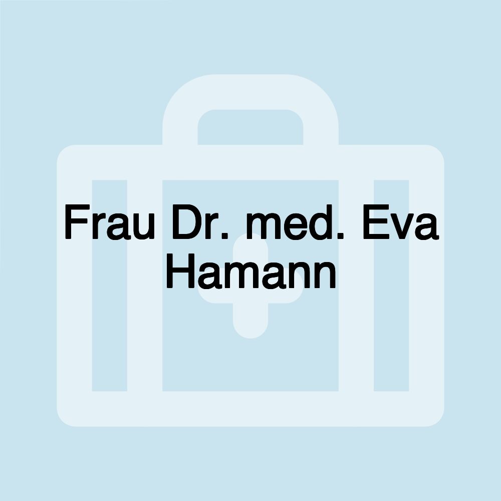 Frau Dr. med. Eva Hamann