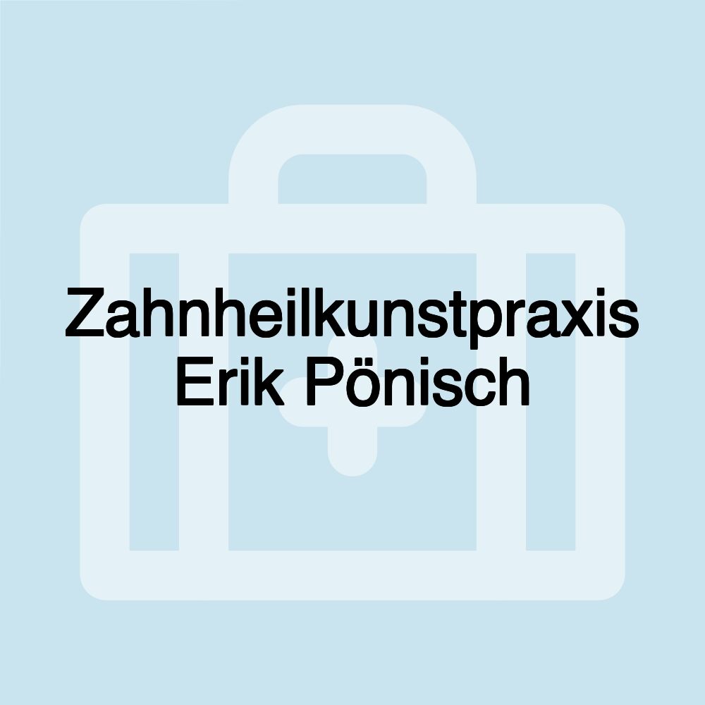 Zahnheilkunstpraxis Erik Pönisch