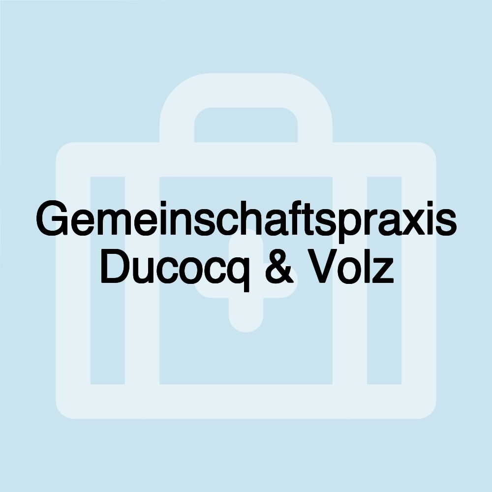 Gemeinschaftspraxis Ducocq & Volz