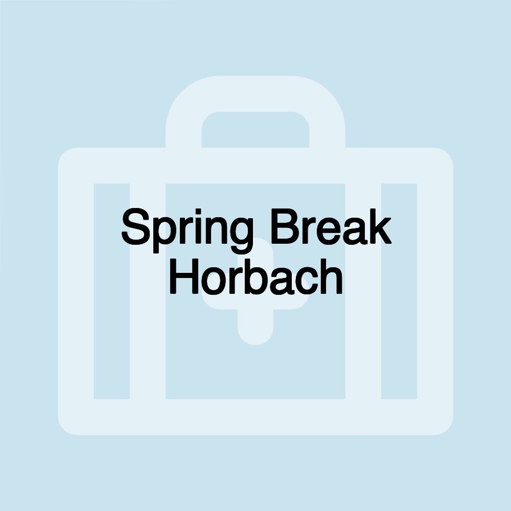 Spring Break Horbach