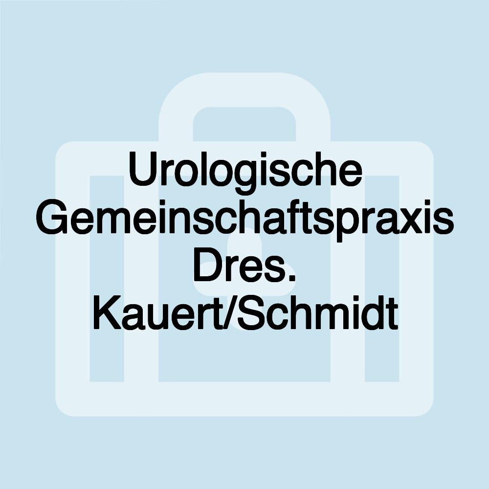 Urologische Gemeinschaftspraxis Dres. Kauert/Schmidt