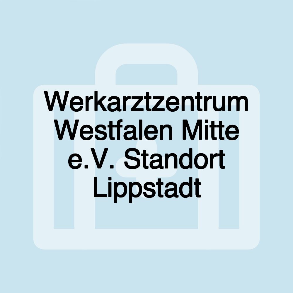 Werkarztzentrum Westfalen Mitte e.V. Standort Lippstadt
