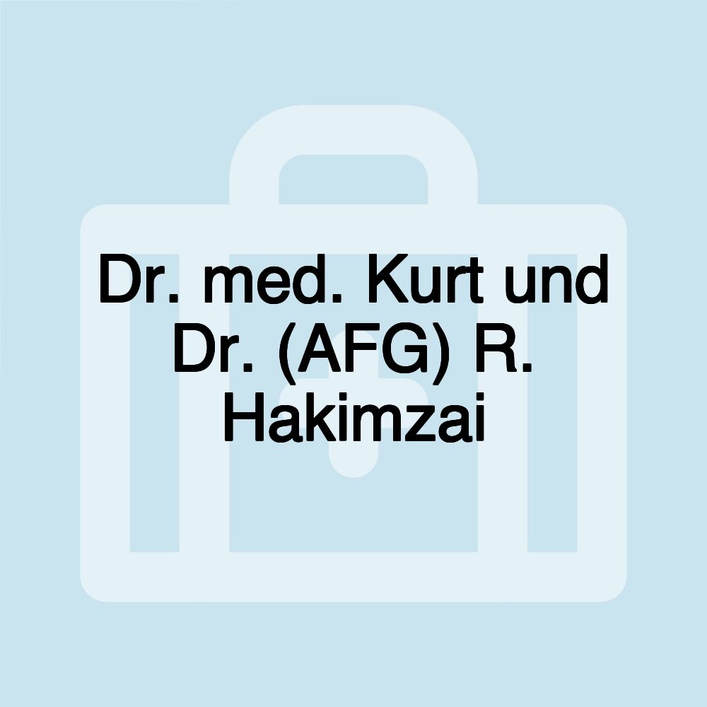 Dr. med. Kurt und Dr. (AFG) R. Hakimzai