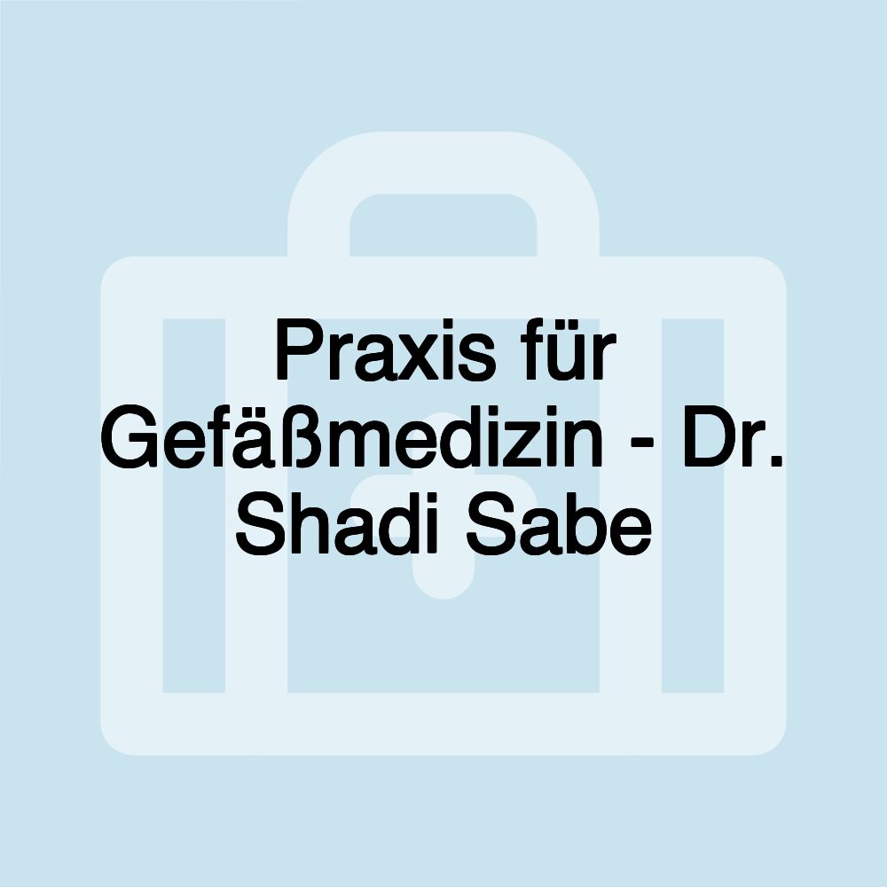 Praxis für Gefäßmedizin - Dr. Shadi Sabe