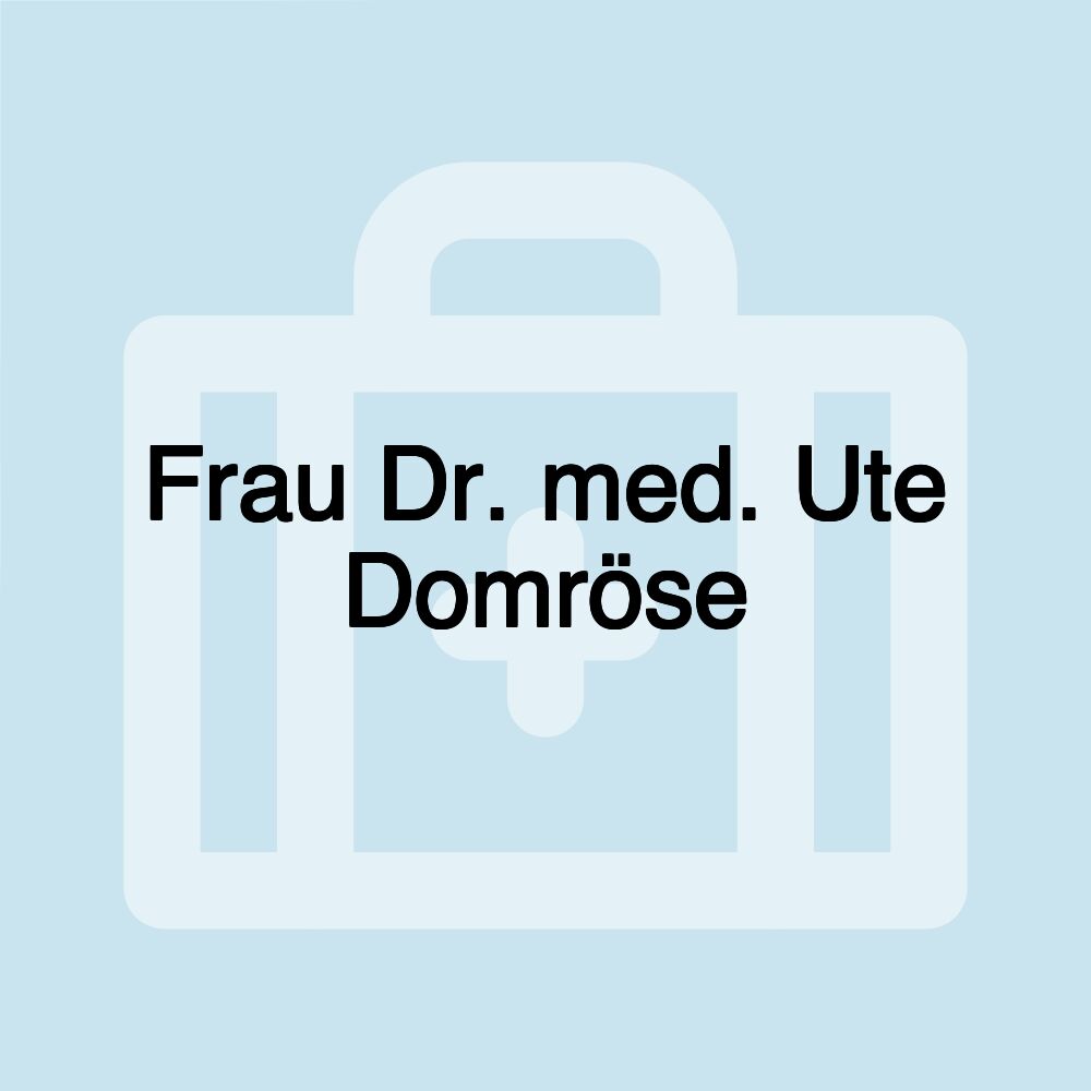 Frau Dr. med. Ute Domröse