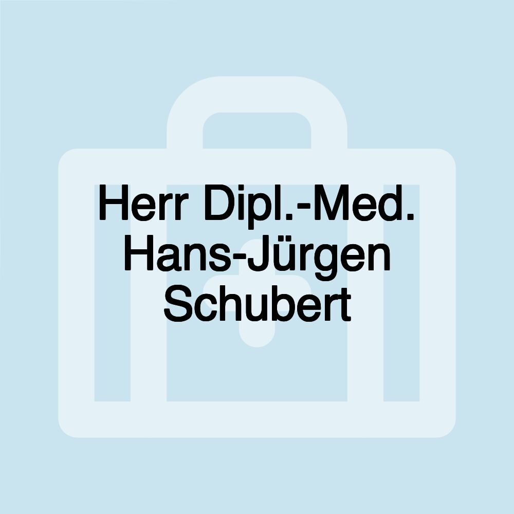 Herr Dipl.-Med. Hans-Jürgen Schubert