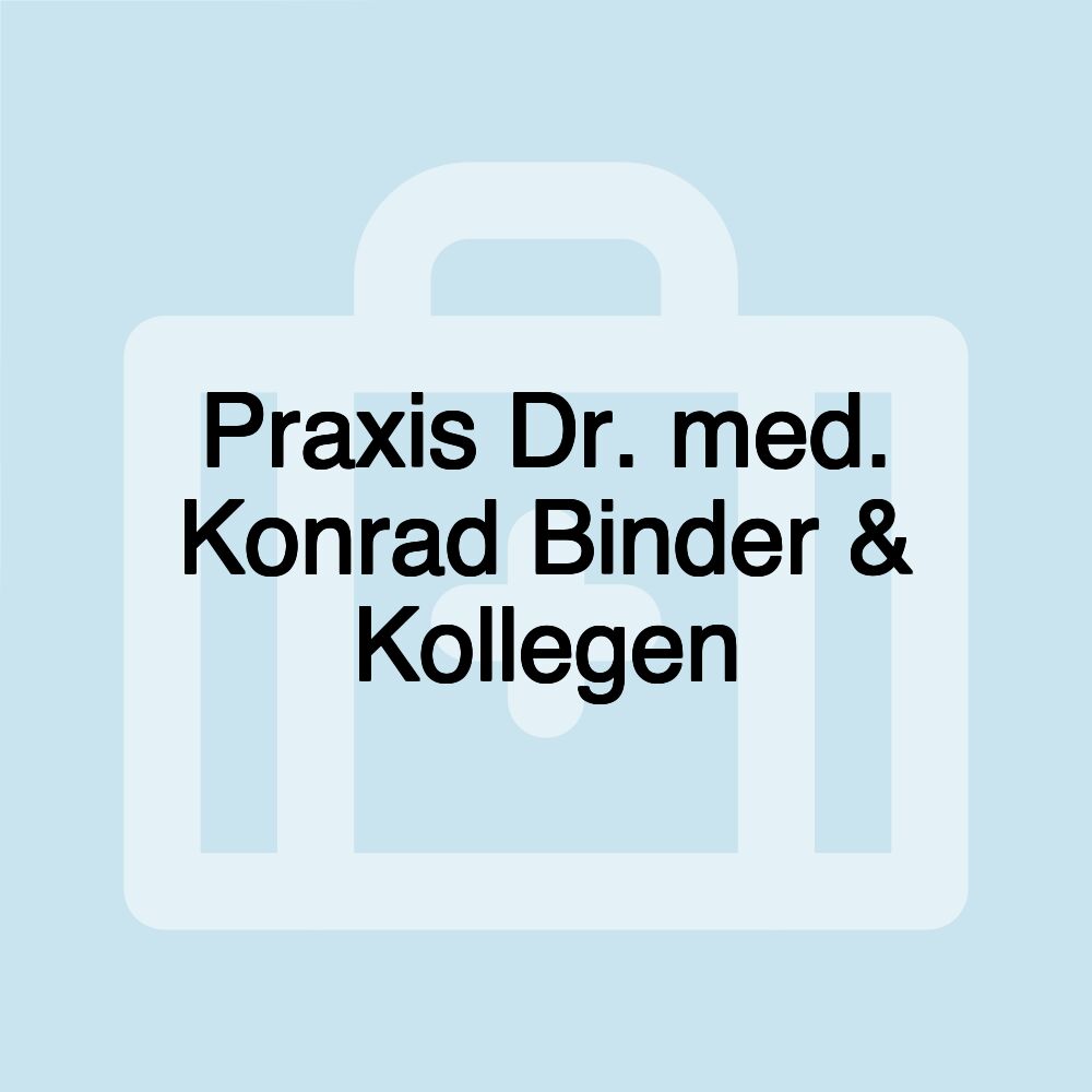 Praxis Dr. med. Konrad Binder & Kollegen