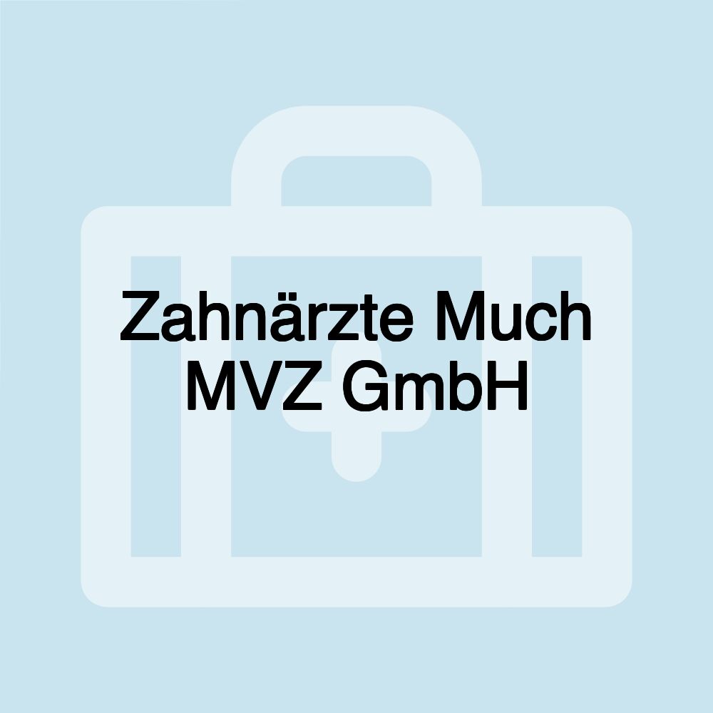 Zahnärzte Much MVZ GmbH