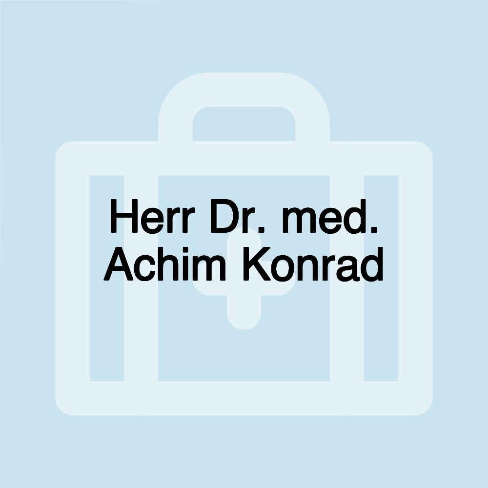 Herr Dr. med. Achim Konrad