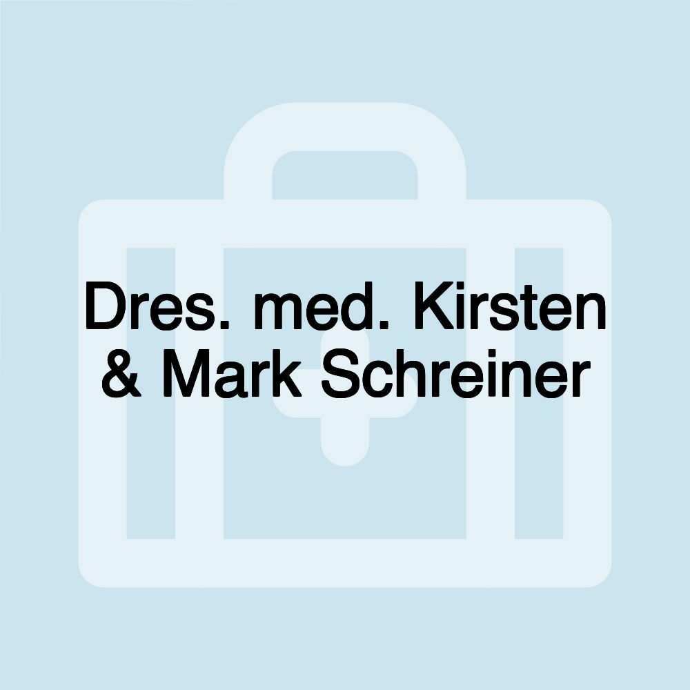Dres. med. Kirsten & Mark Schreiner